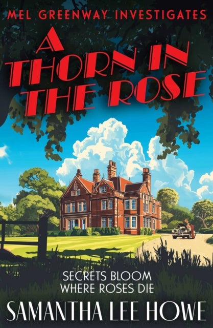 A Thorn in the Rose - A twisty post-WWII crime mystery of class, secrets and second chances (Mel Greenway Investigates 1)