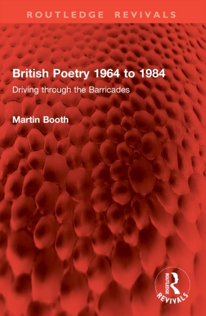 British Poetry 1964 to 1984 - Driving through the Barricades