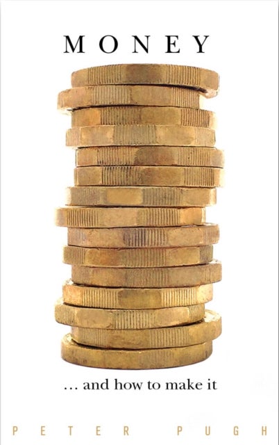 Money - ... and how to make it