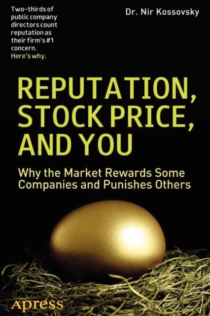 Reputation, Stock Price, and You - Why the Market Rewards Some Companies and Punishes Others