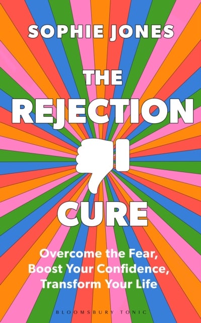 Rejection Cure - Overcome the Fear, Boost Your Confidence, Transform Your Life