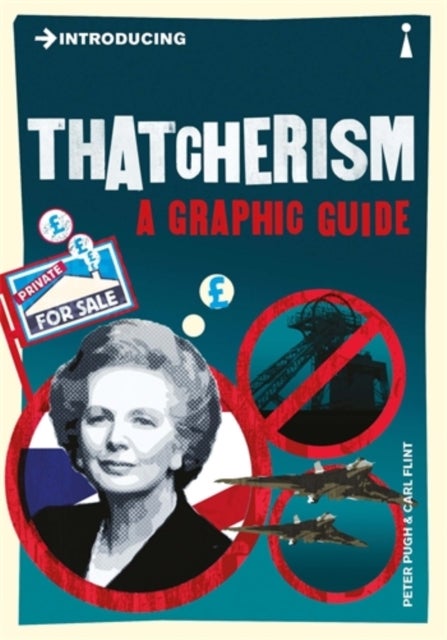 Introducing Thatcherism - A Graphic Guide