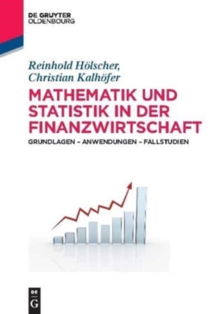 Mathematik und Statistik in der Finanzwirtschaft - Grundlagen - Anwendungen - Fallstudien