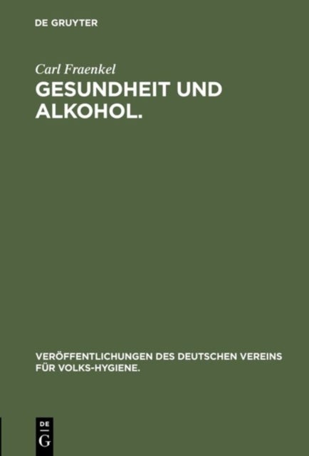 Gesundheit Und Alkohol. - Vortrag Gehalten Im Burgersaal Des Rathauses Zu Berlin VOR Der Ortsgruppe Des Vereins Fur Volkshygiene