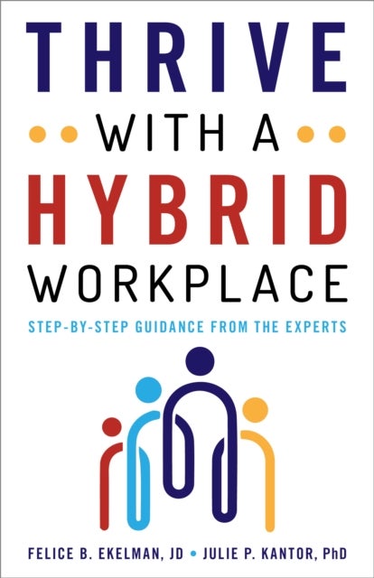 Thrive with a Hybrid Workplace - Step-by-Step Guidance from the Experts