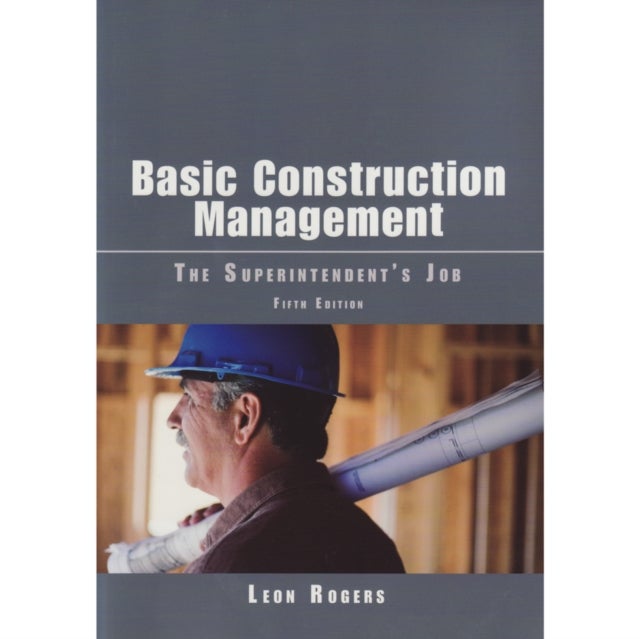 Basic Construction Management - The Superintendent's Job