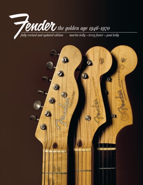 Fender: The Golden Age - Fender The Golden Age 1946-1970