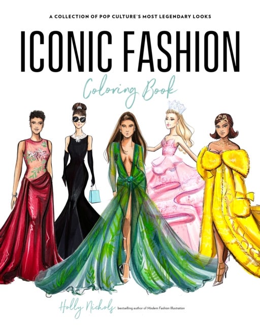 Iconic Fashion Coloring Book - A Collection of Pop Culture’s Most Legendary Looks