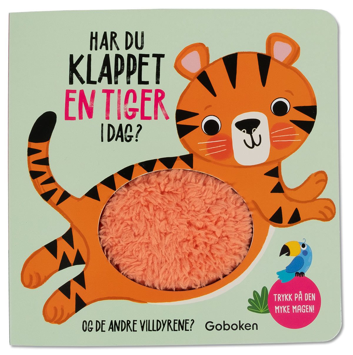 Har du klappet en tiger i dag? - og de andre ville dyrene