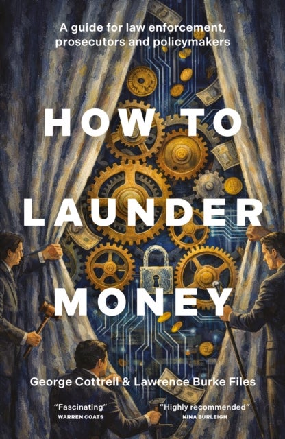 How to Launder Money - A guide for law enforcement, prosecutors and policymakers