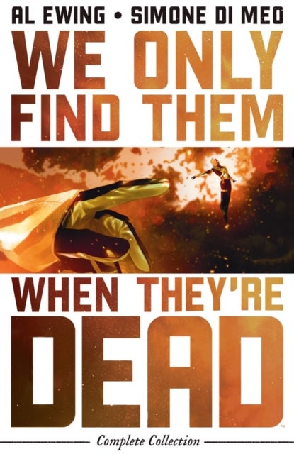 We Only Find Them When They''re Dead Complete Collection