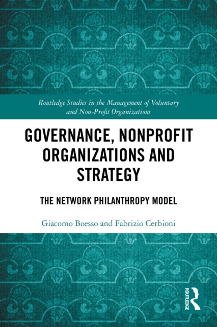 Governance, Nonprofit Organizations and Strategy - The Network Philanthropy Model