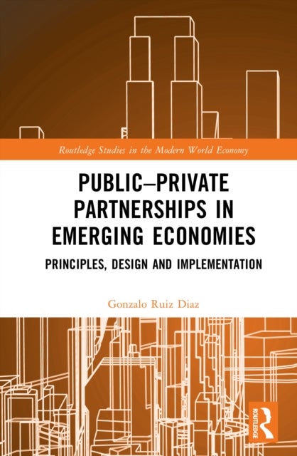 Public–Private Partnerships in Emerging Economies - Principles, Design and Implementation