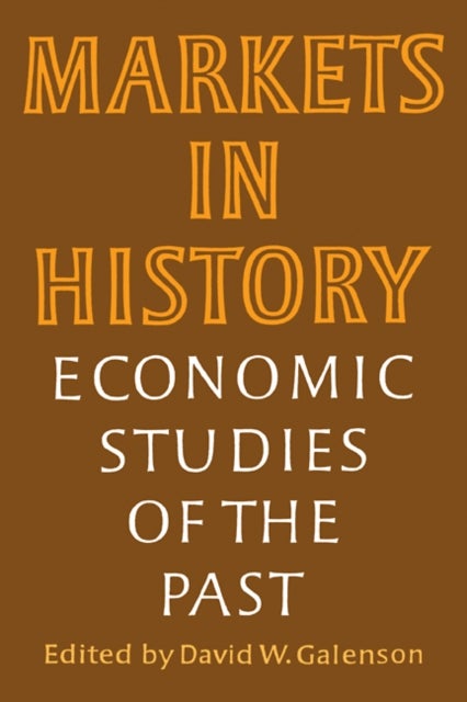 Markets in History - Economic Studies of the Past