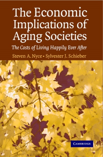 The Economic Implications of Aging Societies - The Costs of Living Happily Ever After