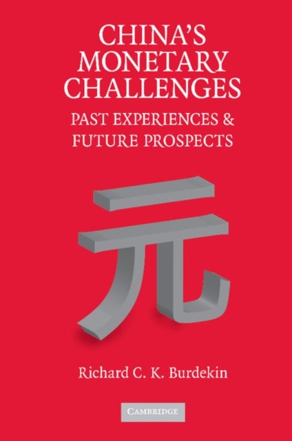 China's Monetary Challenges - Past Experiences and Future Prospects