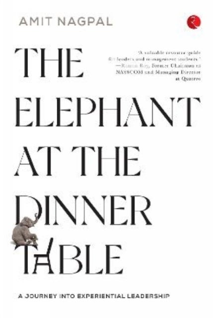 THE ELEPHANT AT THE DINNER TABLE - A Journey Into Experiential Leadership