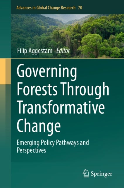 Governing Forests Through Transformative Change - Emerging Policy Pathways and Perspectives