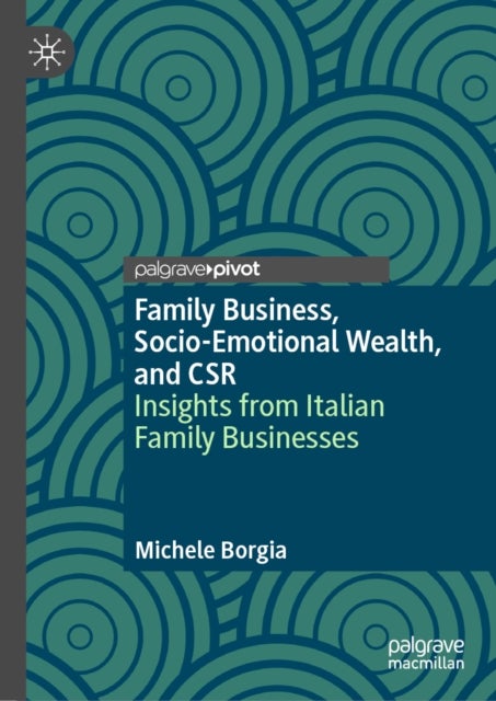 Family Business, Socio-Emotional Wealth, and CSR - Insights from Italian Family Businesses