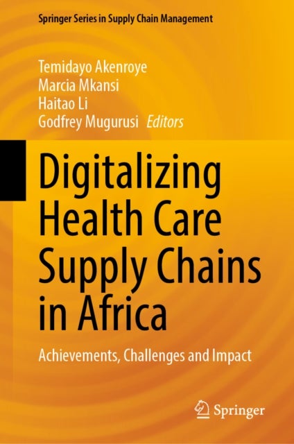 Digitalizing Health Care Supply Chains in Africa - Achievements, Challenges and Impact