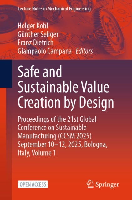 Safe and Sustainable Value Creation by Design - Proceedings of the 21st Global Conference on Sustainable Manufacturing (GCSM 2025) September 10–12, 2025, Bologna, Italy, Volume 1