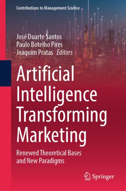 Artificial Intelligence Transforming Marketing - Renewed Theoretical Bases and New Paradigms