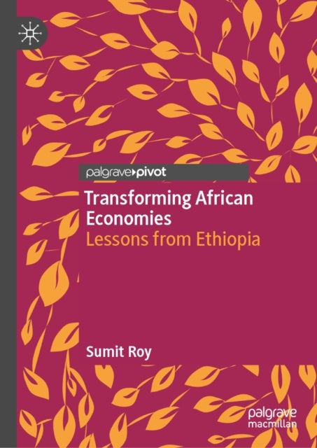 Transforming African Economies - Lessons from Ethiopia