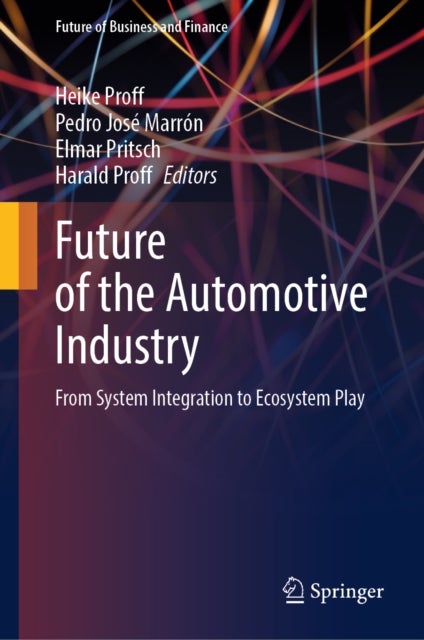 Future of the Automotive Industry - From System Integration to Ecosystem Play
