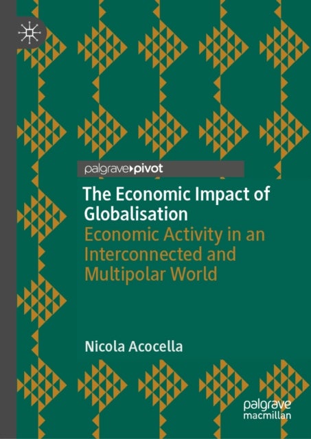 The Economic Impact of Globalisation - Economic Activity in an Interconnected and Multipolar World