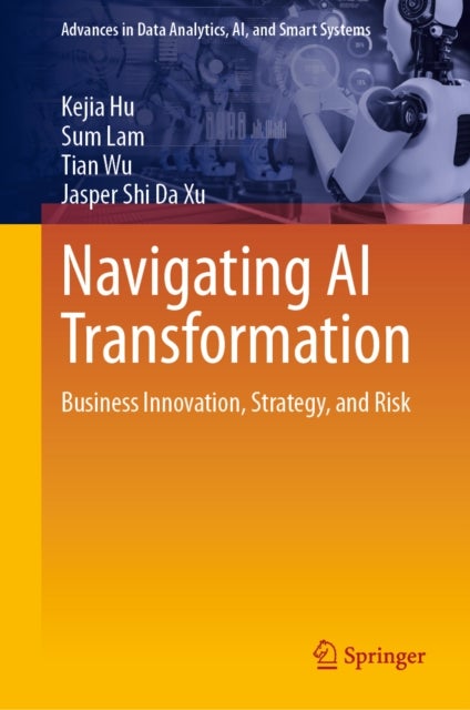 Navigating AI Transformation - Business Innovation, Strategy, and Risk