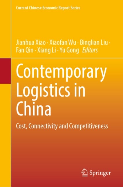 Contemporary Logistics in China - Cost, Connectivity and Competitiveness