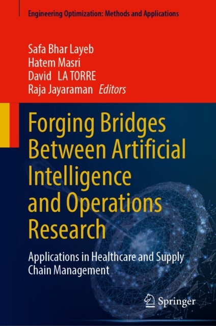Forging Bridges Between Artificial Intelligence and Operations Research - Applications in Healthcare and Supply Chain Management