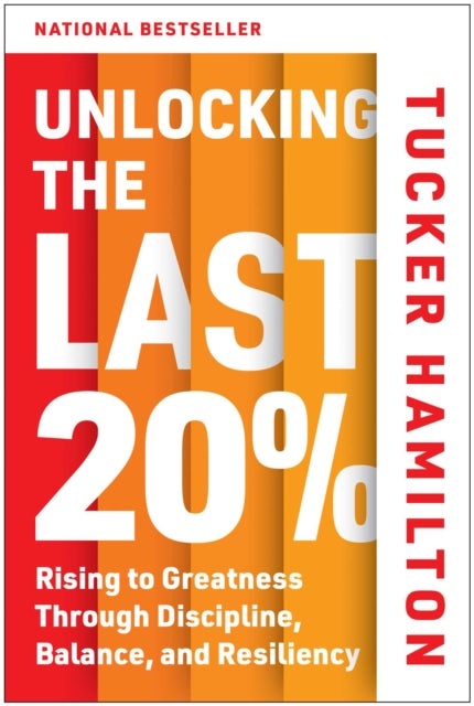 Unlocking the Last 20% - Rising to Greatness through Discipline, Balance, and Resiliency