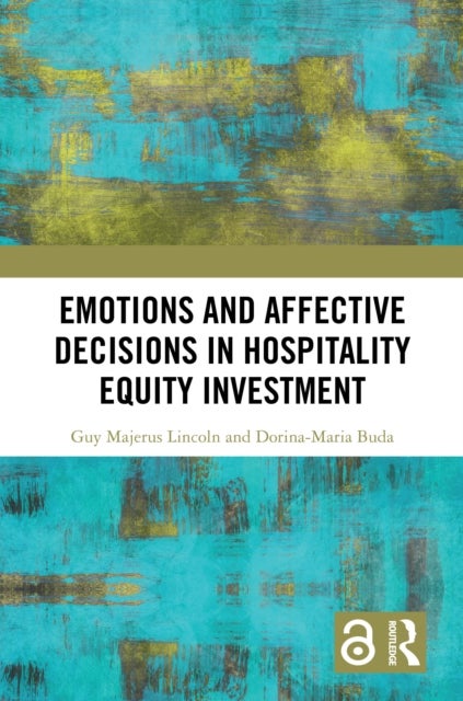 Emotions and Affective Decisions in Hospitality Equity Investment