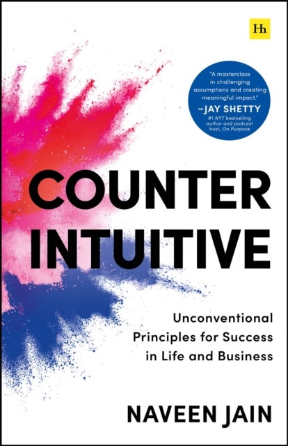 Counterintuitive - Unconventional Principles for Success in Life and Business