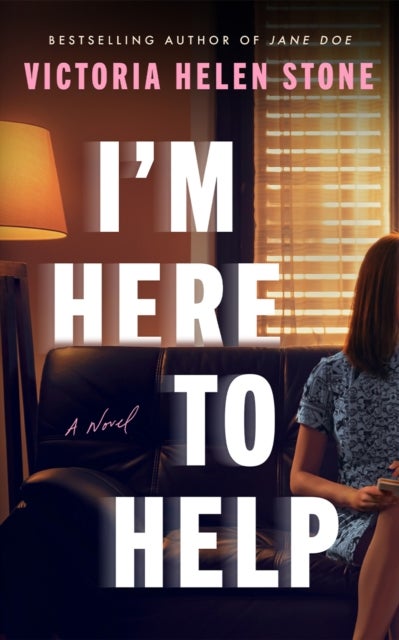 I'm Here to Help - A Novel