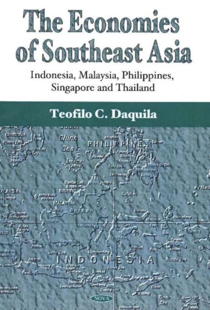 Economies of Southeast Asia - Indonesia, Malaysia, Philippines, Singapore & Thailand