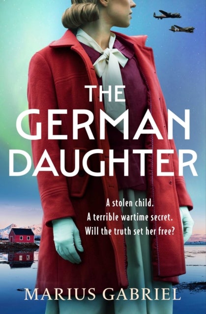 The German Daughter - An absolutely unputdownable and heartbreaking WW2 novel perfect for 2026!