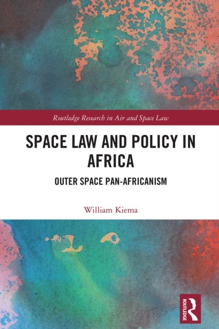 Space Law and Policy in Africa - Outer Space Pan-Africanism