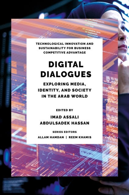 Digital Dialogues - Exploring Media, Identity, and Society in the Arab World