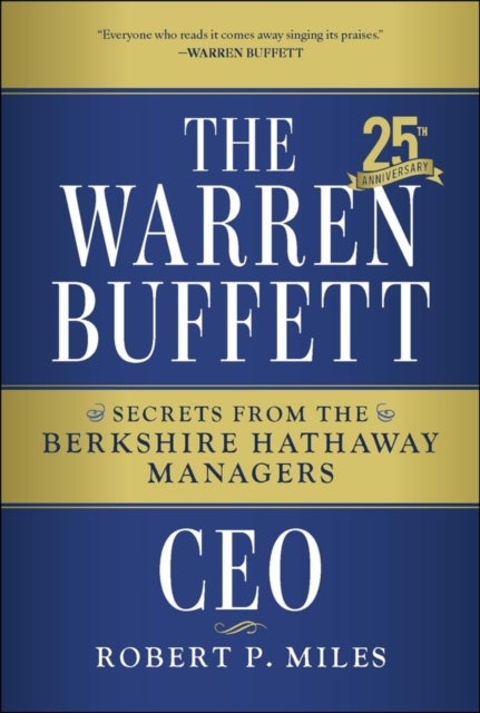 The Warren Buffett CEO - Secrets from the Berkshire Hathaway Managers, 25th Anniversary Edition