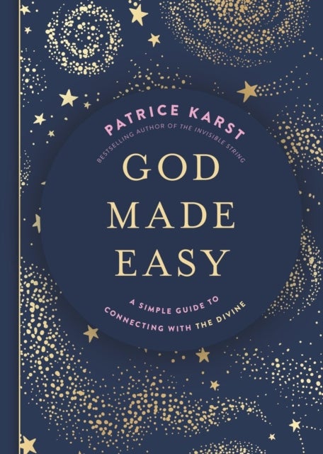 God Made Easy - A Simple Guide to Connecting with the Divine