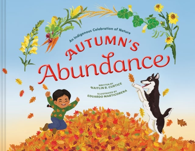 Autumn''s Abundance - An Indigenous Celebration of Nature
