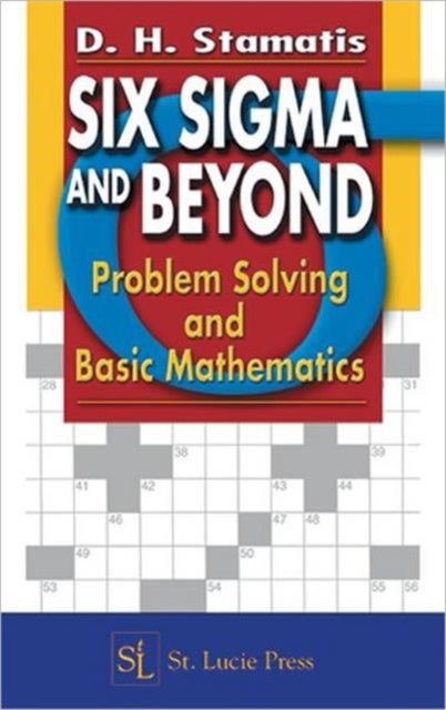 Six Sigma and Beyond - Problem Solving and Basic Mathematics, Volume II