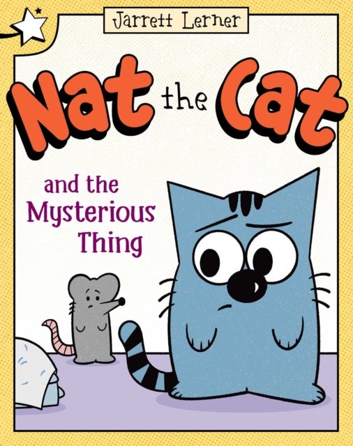 Nat the Cat and the Mysterious Thing - A Star Chapter Book