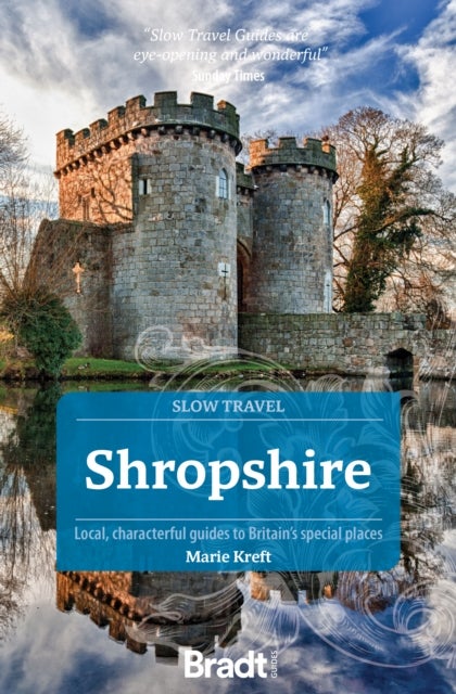 Shropshire (Slow Travel) - Local, characterful guides to Britain's special places