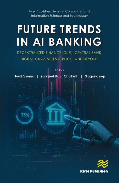 Future Trends in AI Banking: Decentralized Finance (DeFi), Central Bank Digital Currencies (CBDCs), and Beyond