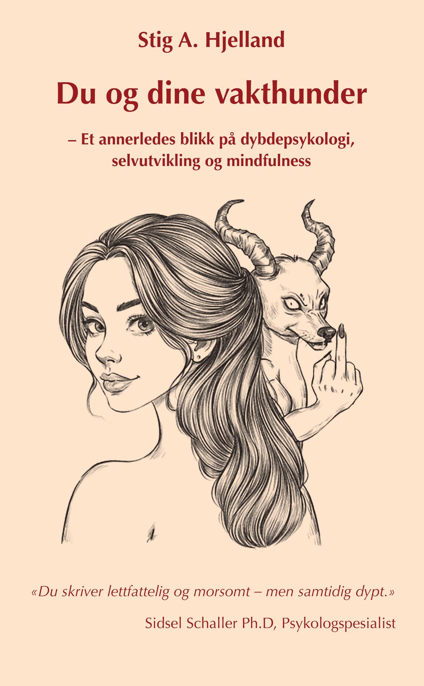 Du og dine vakthunder - et annerledes blikk på dybdepsykologi, selvutvikling og mindfulness