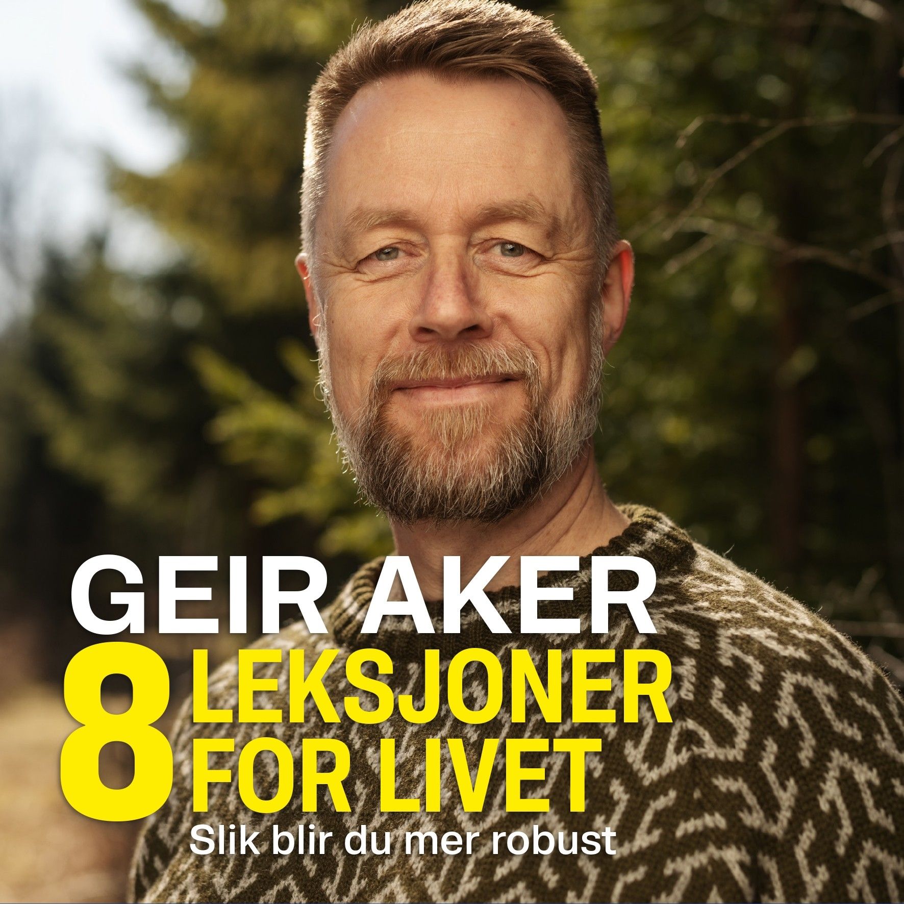 8 leksjoner for livet - slik blir du mer robust