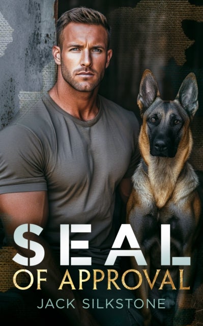Seal of Approval - A SEAL, his K9, and the ultimate test of a love worth fighting for
